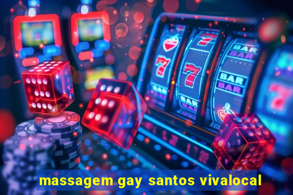 massagem gay santos vivalocal